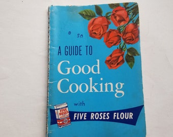 1962 Five Roses A Guide to Good Cooking (20th Edition)