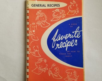 1960's A Book of Favorite Recipes or How to Please the Family General Recipes / United Church Women, River Hebert, NS