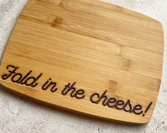 Fold In The Cheese, Schitts Creek Bamboo Cutting Board