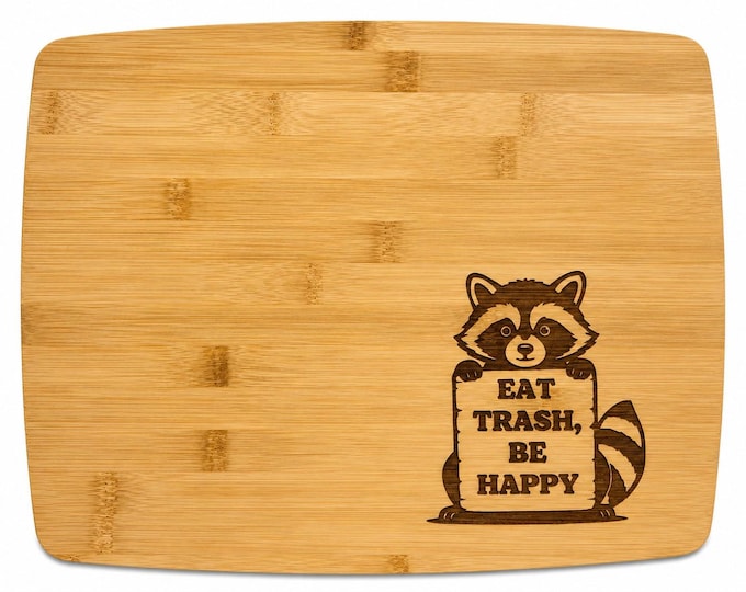 Eat Trash Be Happy Raccoon Bamboo Cutting Board