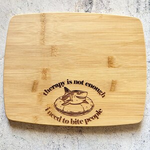 Shark Bites Instead of Therapy Bamboo Cutting Board