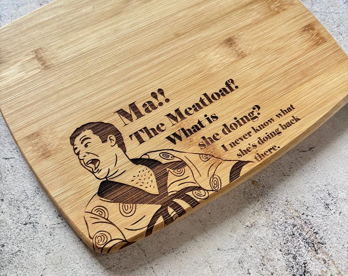 Ma, The Meatloaf, Wedding Crashers Bamboo Cutting Board