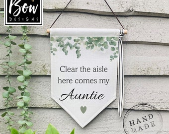 Clear the Aisle here comes my auntie, wedding day linen flag, wedding photo prop, wedding keepsake, pennant flag, flower girl gift,