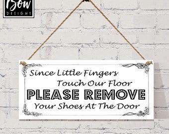 Since little fingers touch our floor please leave your shoes at the door, new baby, shoes off, door sign, remove your shoes,Shoes off plaque