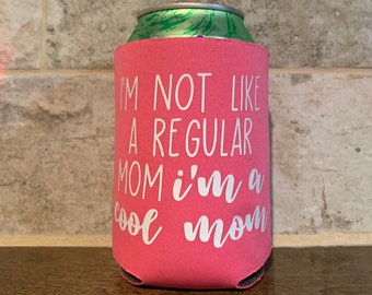 Can Cooler, Gift for Mom, Mother’s Day Gift, Cool Mom, Summer gift, Lake Days, Beach Days