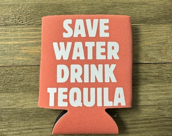 Save Water Drink Tequila Can Cooler
