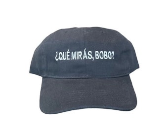 Attitude '¿QUÉ MIRÁS, BOBO?' Embroidered Baseball Hat, Adjustable Dad Cap
