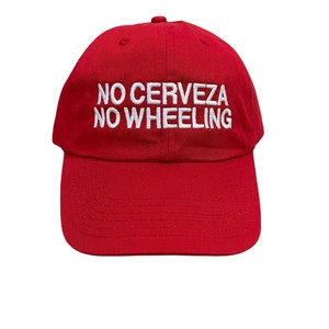 Make a Statement with our Embroidered NO Cerveza NO Wheeling Adjustable  Dad&#39;s Cap - Unisex Baseball Hat