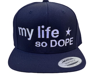 Bold Life Statement Snapback - My Life So Dope Adjustable Flatbill Hat - Unisex Baseball cap