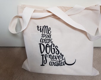 Embroidered "Time Spent With Dogs Is Never Wasted" Calico Tote Bag
