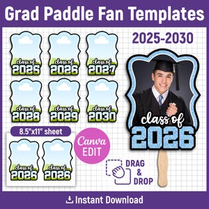May include: A template sheet for graduation paddle fans. The design includes templates for the graduating classes of 2025 through 2030. The sheet is 8.5" x 11" and includes a Canva edit option. The design includes a photo of a graduate.