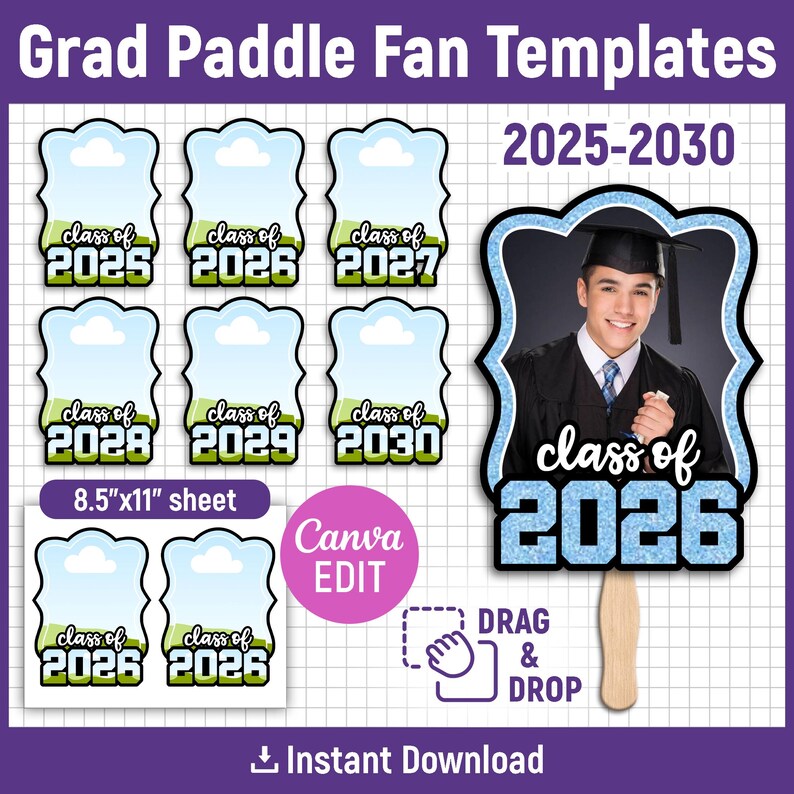 May include: A template sheet for graduation paddle fans. The design includes templates for the graduating classes of 2025 through 2030. The sheet is 8.5" x 11" and includes a Canva edit option. The design includes a photo of a graduate.