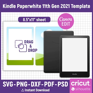 May include: A digital template for a Kindle Paperwhite 11th Gen 2021, featuring a black e-reader with a white screen. The design includes a "Drag & Drop" graphic, a "Canva EDIT" button, and text indicating compatibility with SVG, PNG, DXF, PDF, and PSD formats. The template is designed for an 8.5"x11" sheet.