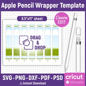 May include: A template for Apple Pencil wrappers, featuring a design with green and blue landscape elements. The template is on an 8.5" x 11" sheet and includes the text "DRAG & DROP". The image also shows a white Apple Pencil and the Cricut and Silhouette logos.