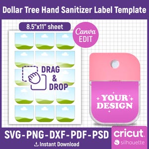 May include: A digital template for Dollar Tree hand sanitizer labels on an 8.5"x11" sheet, featuring twelve blank placeholders with a drag and drop icon, a pink spray bottle with the text YOUR DESIGN, and Canva, SVG, PNG, DXF, PDF, PSD, and Cricut logos.