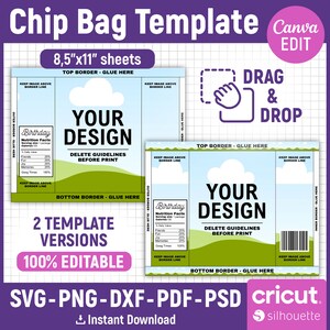 May include: A digital template for creating chip bags, featuring two versions of a design with a blue sky, white clouds, and green grass. The text "YOUR DESIGN" is displayed on both versions, along with the text "DELETE GUIDELINES BEFORE PRINT". The template is 8.5 inches by 11 inches and is 100% editable. The text "SVG-PNG-DXF-PDF-PSD" is displayed at the bottom of the image, along with the logos for Cricut and Silhouette.