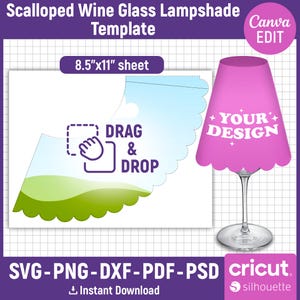 May include: A pink scalloped wine glass lampshade template with the text "YOUR DESIGN". The template is on a 21.6cm x 27.9cm sheet. Includes SVG, PNG, DXF, PDF, and PSD formats. Features "Drag & Drop" instructions and Canva edit option.