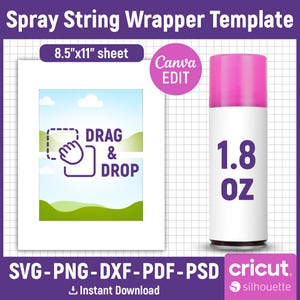 May include: A white template for a spray string wrapper, with the text "Spray String Wrapper Template". It includes a design area with "Drag & Drop" instructions, a pink spray can labeled "1.8 OZ", and the text "SVG-PNG-DXF-PDF-PSD".