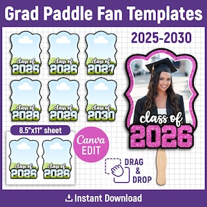 May include: Graduation paddle fan templates with the text "Grad Paddle Fan Templates 2025-2030". The design includes templates for the classes of 2025, 2026, 2027, 2028, 2029, and 2030. The sheet size is 8.5"x11".