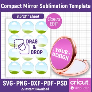 May include: A compact mirror sublimation template with a rose gold frame and a pink interior that says "YOUR DESIGN". The template includes a sheet with nine circular designs and the text "DRAG & DROP". The text "Compact Mirror Sublimation Template" is at the top.