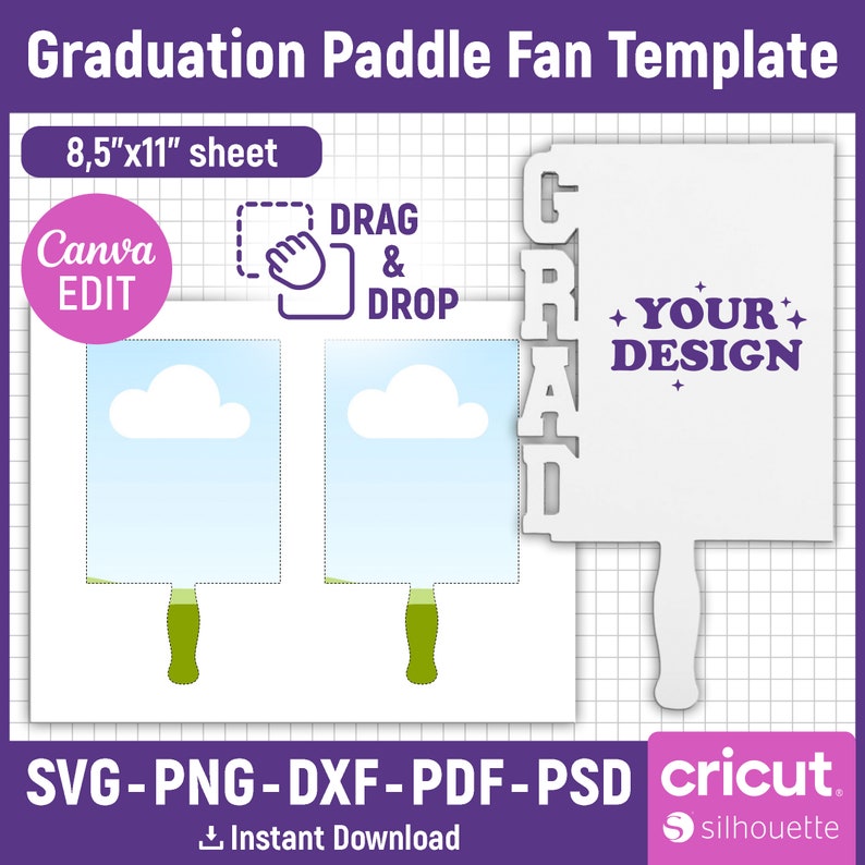 May include: A white graduation paddle fan template with the word "GRAD" cut out. The design includes space for customization, with the text "YOUR DESIGN". The template is for an 8.5"x11" sheet and is compatible with Canva, Cricut, and Silhouette.