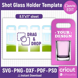May include: A white template for a shot glass holder, featuring a pink holder with a shot glass and the text "YOUR DESIGN". The template is designed for an A4 sheet (approx. 21.6cm x 27.9cm) and includes the words "DRAG & DROP". Compatible with Cricut and Silhouette.