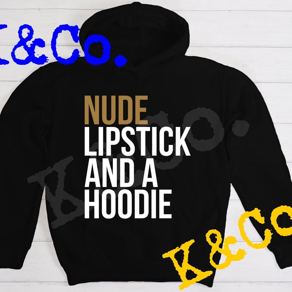 NUDE Lipstick and A Hoodie svg | Studio Cut File Clipart for Cricut Silhouette Brother svg, dxf, eps, png