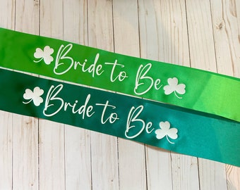 Bride to Be Sash | Shamrocks | Irish Bride | Ireland Bride | Bachelorette | Irish Bachelorette