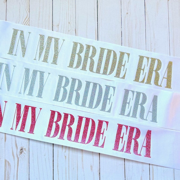 In My Bride Era Sash | Bride to Be Sash | Bridal Sash | Bachelorette Party Sash | Wedding | Bridal Shower | Taylor Swift Bachelorette Party