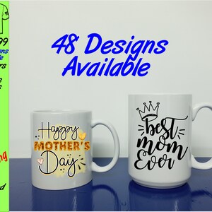 Mothers Day Coffee Mug/Ceramic Mug/Mothers Day/Coffee/Tea/Mothers Day Quotes/48 Choices/Sublimation/White Mug/
