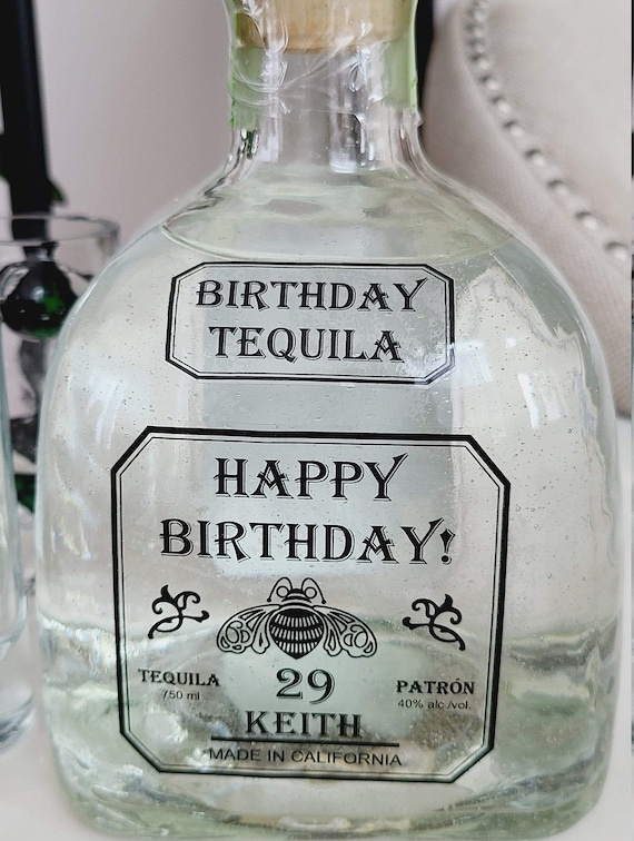 Tequila Label, Custom Patron Label, Tequila Custom Label, Birthday Bottle  Label, Patron Lovers, Liquor Labels, Patron 750 Ml Clear Sticker 