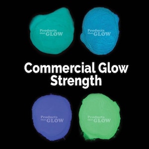 May include: Four piles of glow-in-the-dark powder in blue, green, and teal colors. The powder is labeled "Products that GLOW" and the text "Commercial Glow Strength" is below the piles of powder.