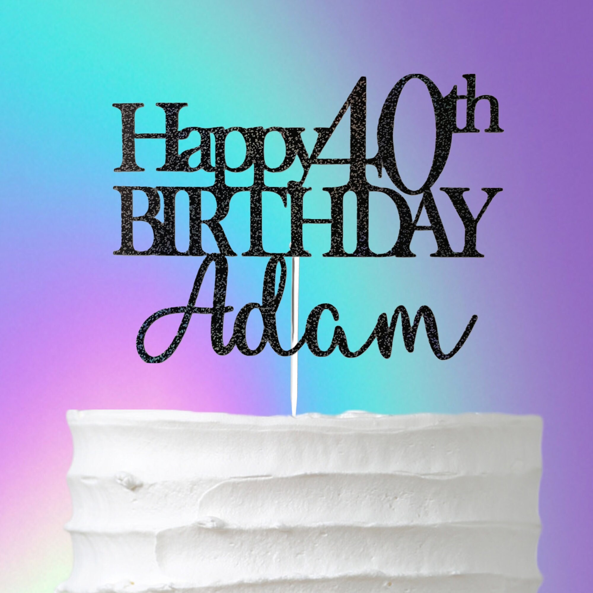 Personalised Cake Topper 40th Birthday Cake Topper Custom Etsy