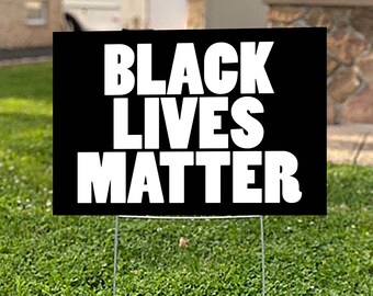 Black Lives Matter Lawn Sign  ***shipping and stake included***