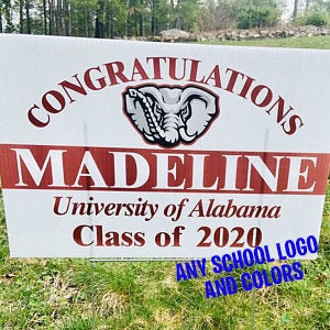 May include: White graduation yard sign with a red and gray elephant logo, the text "Congratulations Madeline University of Alabama Class of 2020" and the text "Any School Logo and Colors" in smaller font.