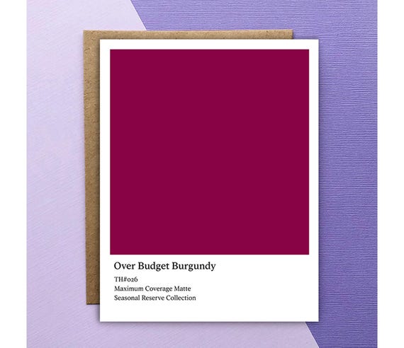 Over Budget Burgundy