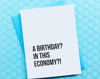 Geburtstag? in dieser Wirtschaft? Lustige Geburtstagskarte für den besten Freund, Frau, Mama, Papa, Papa - Lustiges Geschenk zum Geburtstag