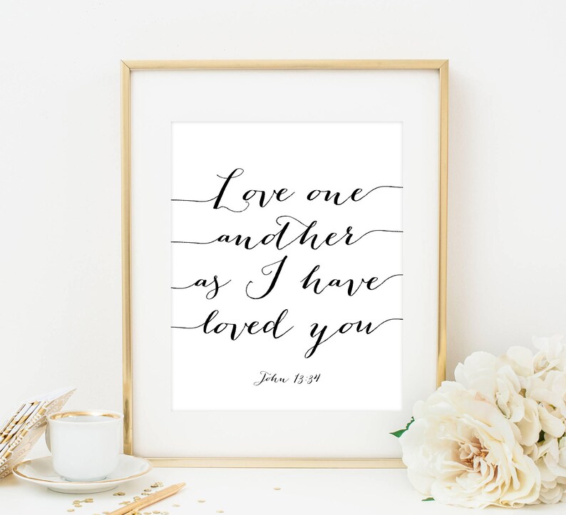 Love One Another as I Have Loved You Print John 13:34 Bible | Etsy