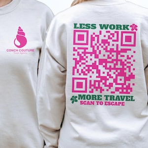 May include: Two light gray sweatshirts. One features a pink seashell logo and the text "CONCH COUTURE Travel Agency." The other has a large pink QR code with the text "LESS WORK MORE TRAVEL SCAN TO ESCAPE" in green.