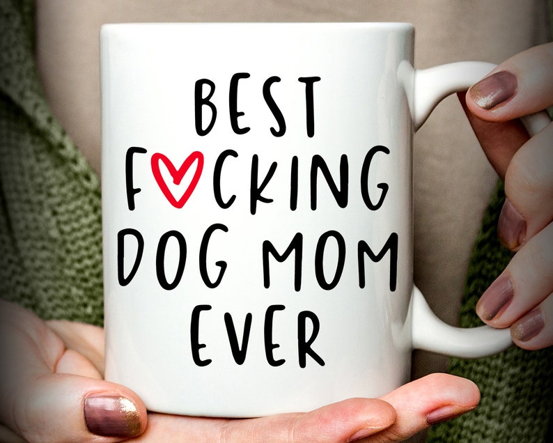 Funny Dog Mom Gift Best Dog Mom Ever Mug Dog Mom Gift Mug Etsy