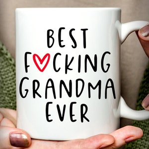 Funny Grandma Gift | Best Grandma Ever Mug | Grandma Coffee Mug | Best Fucking Grandma Ever Mug