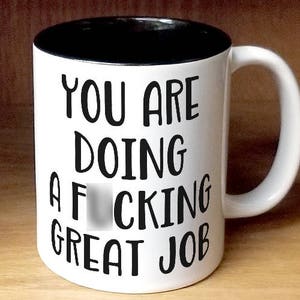 Gift for Employee, Gift for Boss, Gift for Coworker, Graduation Gift, You Are Doing A Fucking Great Job Mug image 1