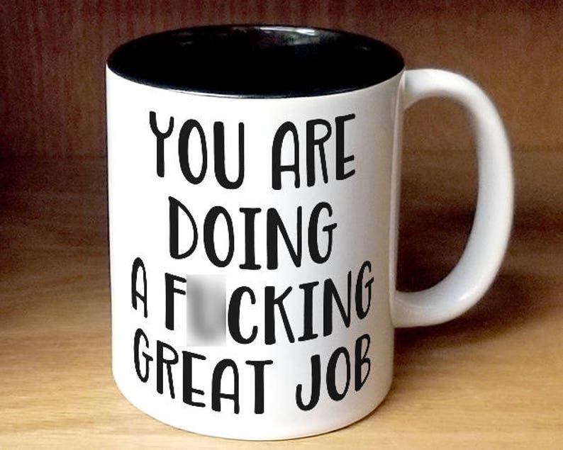 Gift for Employee, Gift for Boss, Gift for Coworker, Graduation Gift, You Are Doing A Fucking Great Job Mug image 1