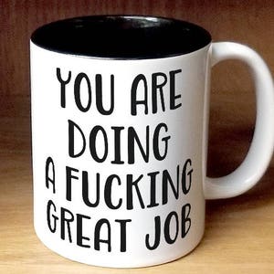 Gift for Employee, Gift for Boss, Gift for Coworker, Graduation Gift, You Are Doing A Fucking Great Job Mug image 2