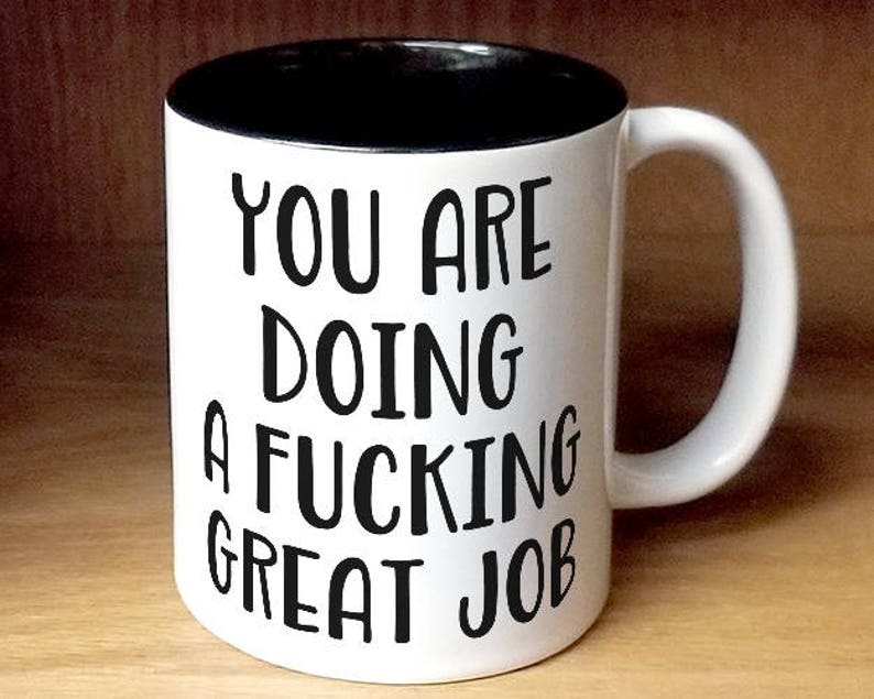 Gift for Employee, Gift for Boss, Gift for Coworker, Graduation Gift, You Are Doing A Fucking Great Job Mug image 2