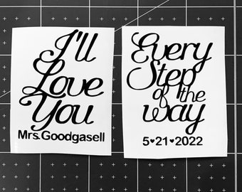 Wedding STICKER Decal, I'll Love You Every Step of the Way Shoe Decal, Personalized Shoe Decal, DIY Custom Sticker, Bride Shoes, Groom Shoes