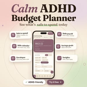 May include: A digital budget planner interface displayed on a smartphone screen, titled Calm ADHD Budget Planner. The screen shows financial categories like Safe to spend, Bills calendar, Envelopes, Debt payoff, Savings goals, and Insights with icons.