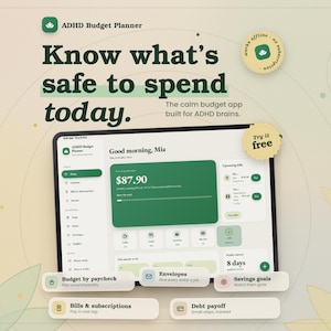 May include: A digital tablet displaying the ADHD Budget Planner app interface with a green and cream color scheme. The screen shows a dashboard with a $87.90 balance, navigation menu, and text including Know what's safe to spend today.