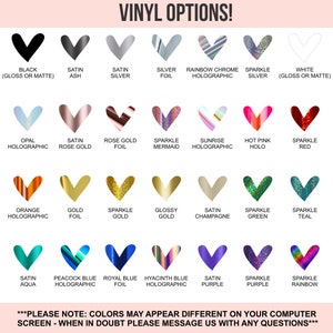 May include: A chart displaying vinyl color options in heart shapes. Colors include black, silver, gold, and various holographic and sparkle finishes. Text at the top reads "VINYL OPTIONS!" and at the bottom, "PLEASE NOTE: COLORS MAY APPEAR DIFFERENT..."