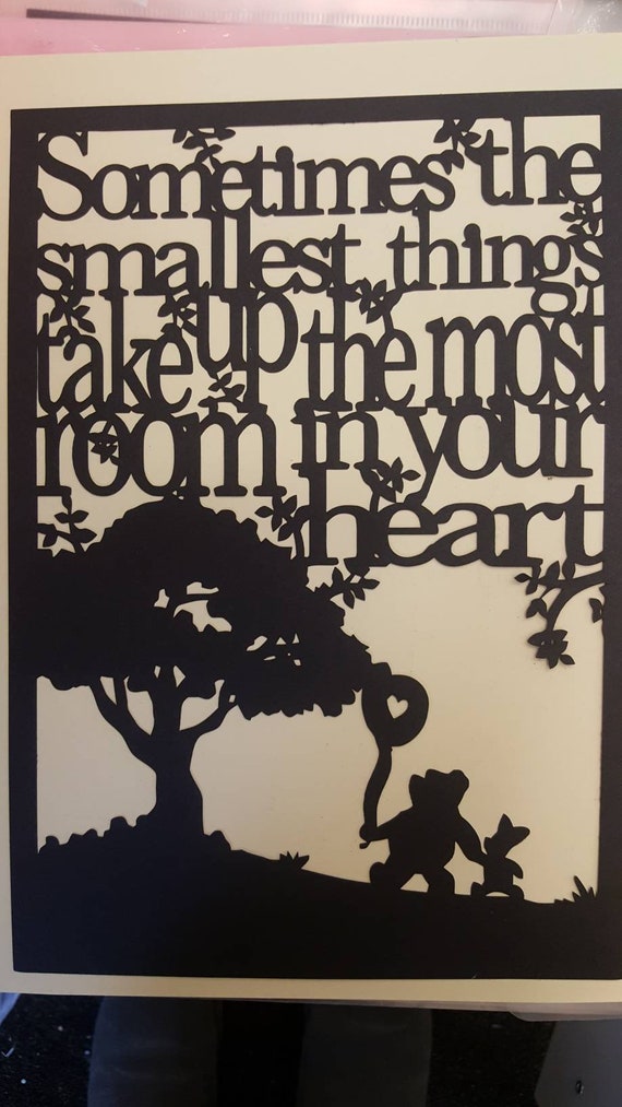 Sometimes the smallest things take up the most room in your heart - Winnie the Pooh inspired papercut